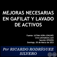 MEJORAS NECESARIAS EN GAFILAT Y LAVADO DE ACTIVOS - Por RICARDO RODRÍGUEZ SILVERO - Domingo, 05 de Marzo de 2023